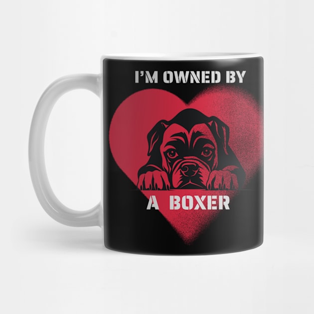 I am Owned by a Boxer by Positive Designer